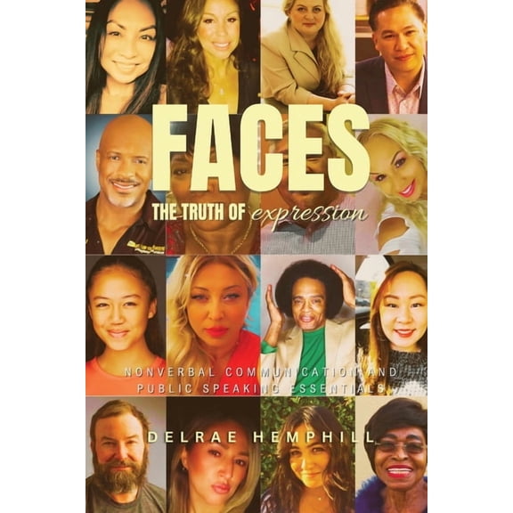 Faces the Truth of Expression: Nonverbal Communication And Public Speaking Essentials, (Paperback)