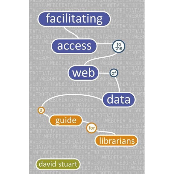 Facet Publications (All Titles as Published): Facilitating Access to the Web of Data: A Guide for Librarians (Paperback)