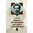 thumbnail image 1 of Facetten Einstein, Die Geschichte Und Andere Leidenschaften: Der Kampf Gegen Die Wissenschaft Am Ende Des 20. Jahrhunderts, (Paperback), 1 of 1