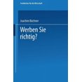 thumbnail image 1 of Fachbücher Für Die Wirtschaft Werben Sie Richtig?: Ratschläge Für Die PRAXIS, (Paperback), 1 of 1
