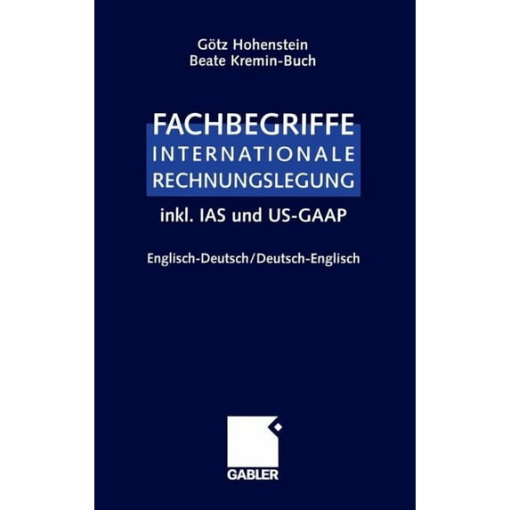 Fachbegriffe Internationale Rechnungslegung/Glossary of International Accounting Terms: Inkl. IAS Und Us-Gaap, Englisch-, (Paperback)