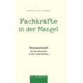 thumbnail image 1 of Fachkräfte in der Mangel : Personalwirtschaft für die Menschen in den Unternehmen (Hardcover), 1 of 1