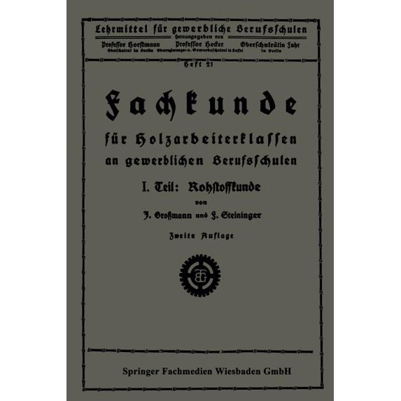 Fachkunde Für Holzarbeiterklassen an Gewerblichen Berufsschulen: I. Teil: Rohstoffkunde, (Paperback)