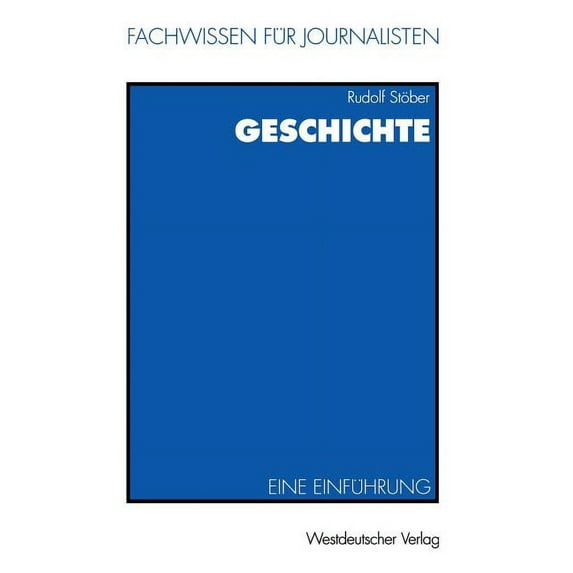 Fachwissen Für Journalisten Geschichte: Eine Einführung, (Paperback)