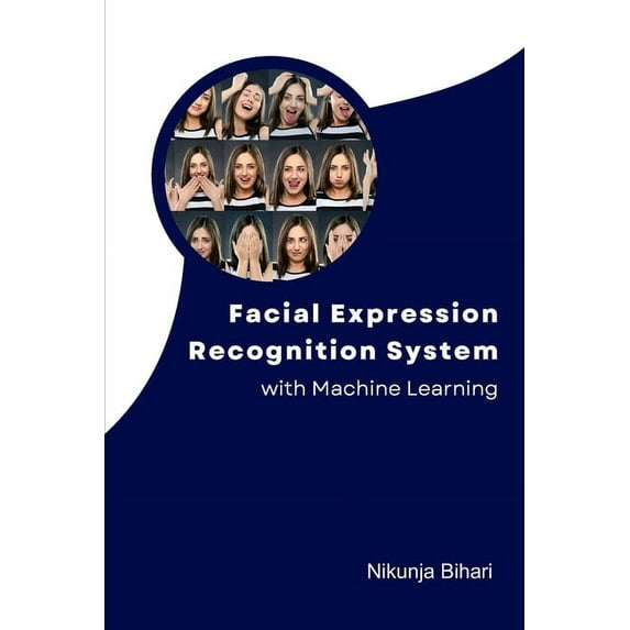 Facial Expression Recognition System with Machine Learning (Paperback)