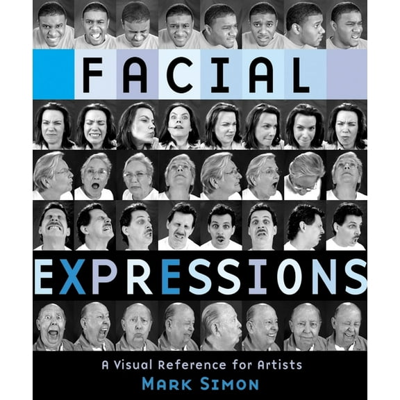 Facial Expressions: A Visual Reference for Artists, (Paperback)