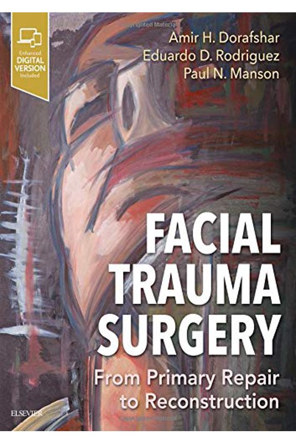 Pre-Owned Facial Trauma Surgery: From Primary Repair to Reconstruction [Hardcover] Dorafshar MBChB FACS FAAP, Amir H; Rodriguez MD DDS, Eduardo D and Manson MD, Paul N
