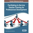 thumbnail image 1 of Facilitating In-Service Teacher Training for Professional Development, (Hardcover), 1 of 1