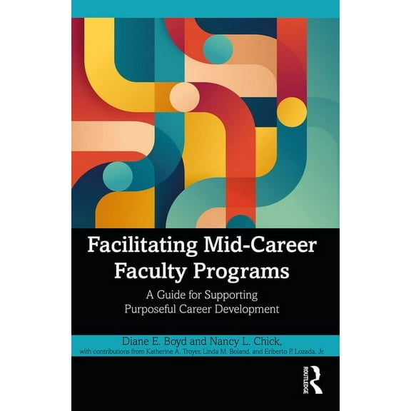 Facilitating Mid-Career Faculty Programs: A Guide for Supporting Purposeful Career Development, (Paperback)