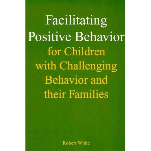 Facilitating Positive Behavior for Children with Challenging Behavior and Their Families (Paperback)