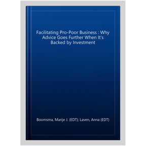 Pre-Owned Facilitating Pro-Poor Business : Why Advice Goes Further When It?s Backed by Investment