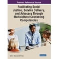 thumbnail image 1 of Facilitating Social Justice, Service Delivery, and Advocacy Through Multicultural Counseling Competencies, (Hardcover), 1 of 1