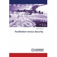 thumbnail image 1 of Facilitation Versus Security (Paperback), 1 of 1
