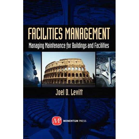 Pre-Owned Facilities Management: Managing Maintenance for Buildings and Facilities (Hardcover)