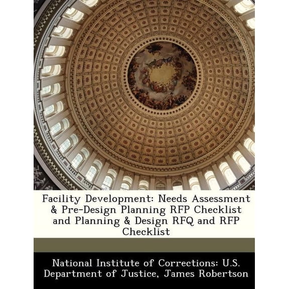 Facility Development: Needs Assessment & Pre-Design Planning RFP Checklist and Planning & Design Rfq and RFP Checklist (Paperback)