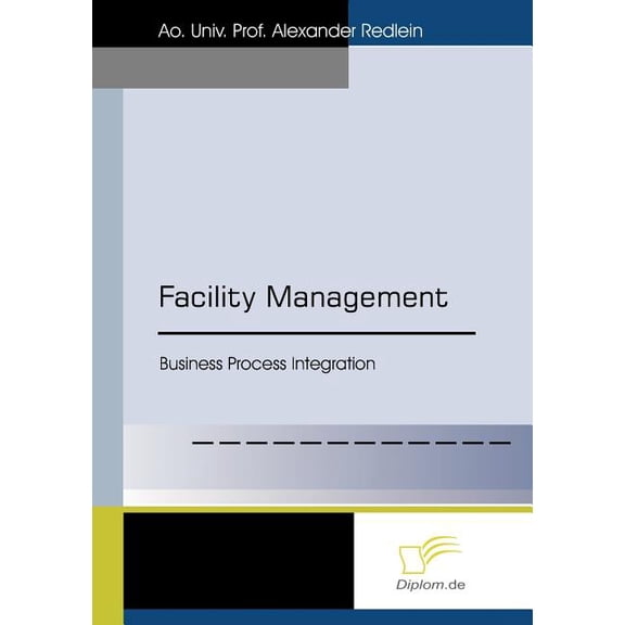 Facility Management: Business Process Integration, (Paperback)