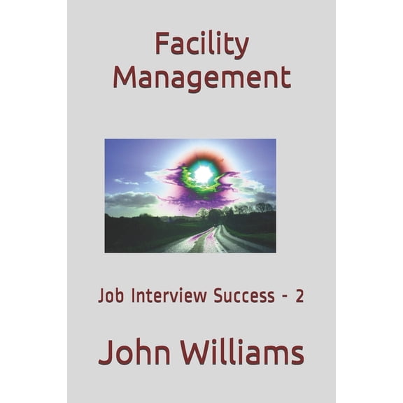 Facility Management: Interview Success - 2 (Paperback)