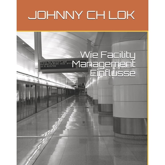 Facility Management Science: Wie Facility Management Einflsse (Paperback)