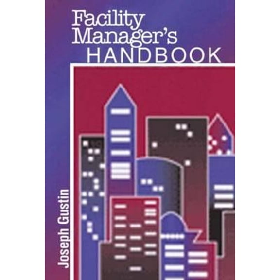 Pre-Owned The Facility Manager's Handbook, 9780824709334, 0824709330, Hardcover, 1 edition
