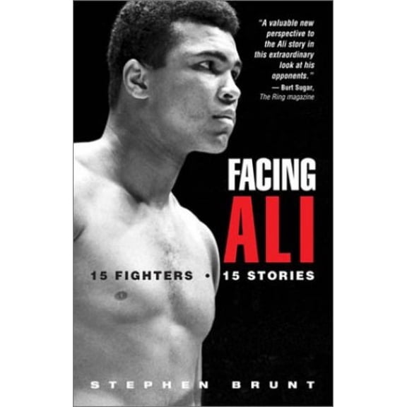 Pre-Owned Facing Ali: 15 Fighters / 15 Stories (Hardcover) 1585748293 9781585748297