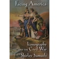 thumbnail image 1 of Facing America: Iconography and the Civil War, (Hardcover), 1 of 1
