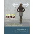thumbnail image 1 of Pre-Owned Facing Bipolar: The Young Adult's Guide to Dealing with Bipolar Disorder (Paperback) 1572246421 9781572246423, 1 of 1