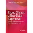 thumbnail image 1 of Facing China as a New Global Superpower: Domestic and International Dynamics from a Multidisciplinary Angle, (Hardcover), 1 of 1