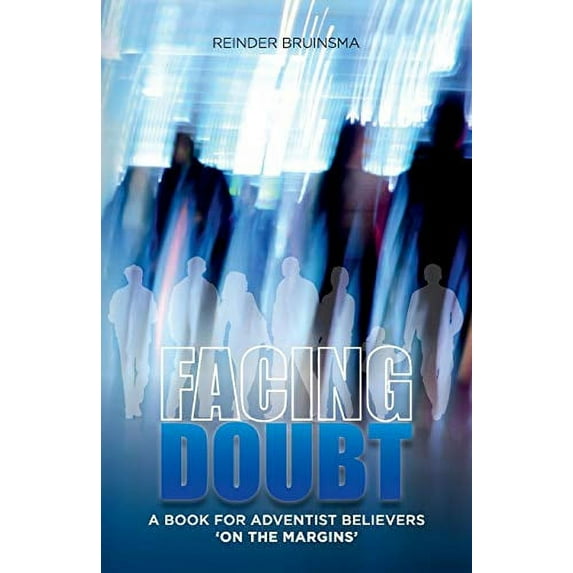 Pre-Owned Facing Doubt: A Book for Adventist Believers 'On the Margins' (Paperback) 099354052X 9780993540523