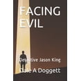 thumbnail image 1 of Facing Evil: Detective Jason King (Paperback), 1 of 1