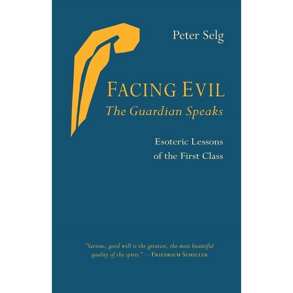 Facing Evil and the Guardian Speaks: Esoteric Lessons of the First Class, (Paperback)
