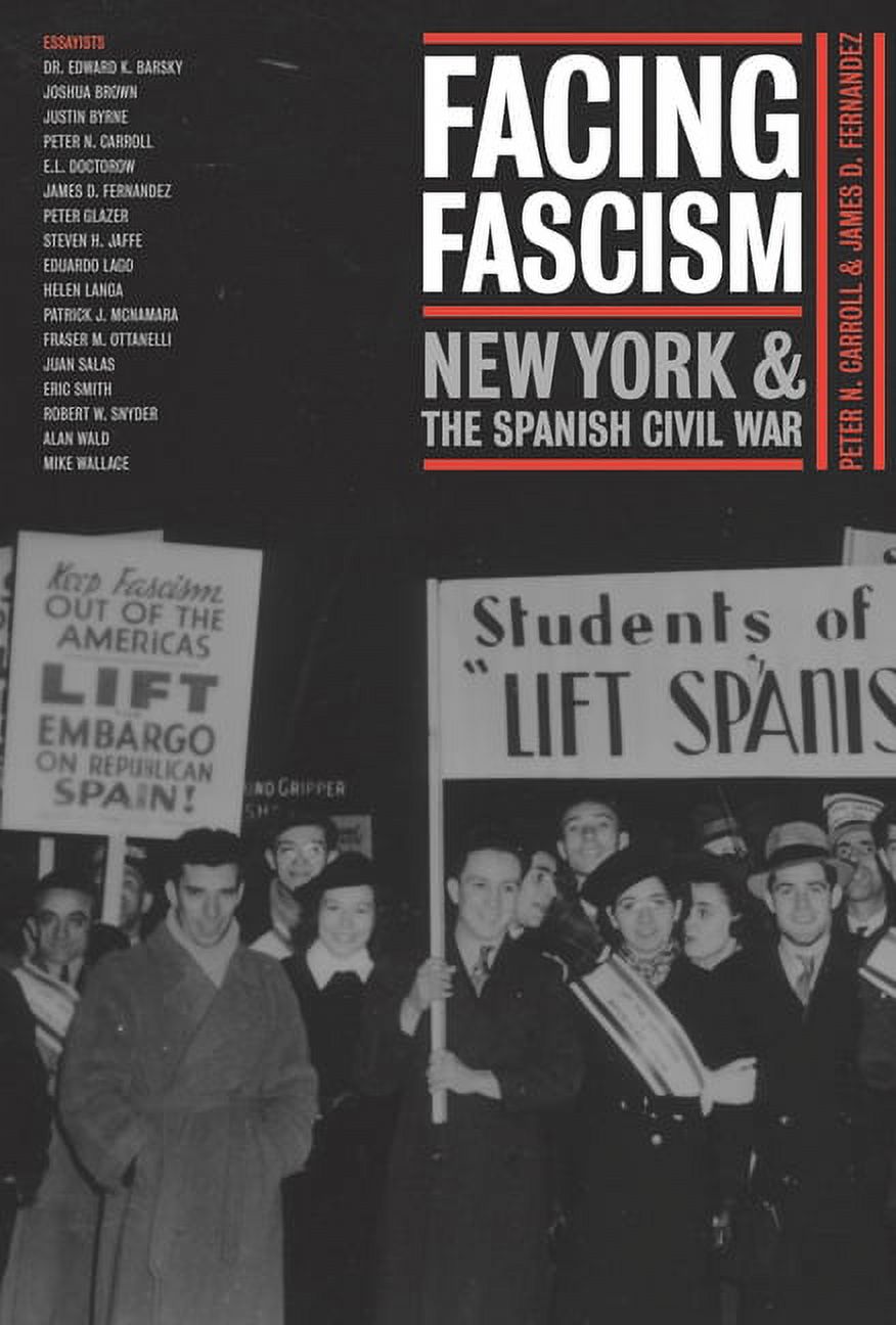 Facing Fascism: New York and the Spanish Civil War, (Paperback)
