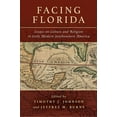 thumbnail image 1 of Facing Florida: Essays on Culture and Religion in Early Modern Southeastern America, (Hardcover), 1 of 1