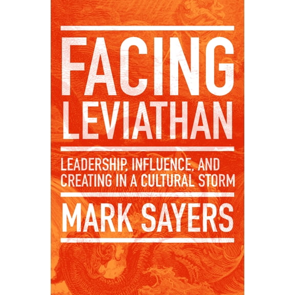 Facing Leviathan : Leadership, Influence, and Creating in a Cultural Storm (Paperback)