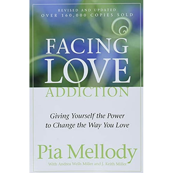 Pre-Owned Facing Love Addiction: Giving Yourself the Power to Change the Way You Love (Paperback) 0062506048 9780062506047