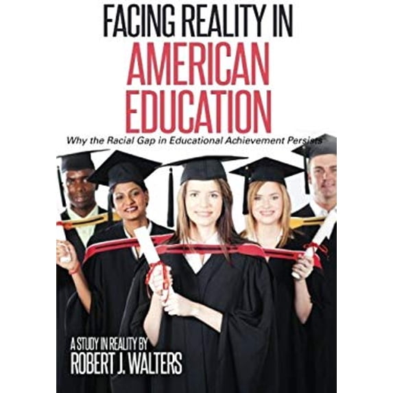 Pre-Owned Facing Reality in American Education (Paperback) 1682542513 9781682542514