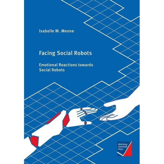 Facing Social Robots: Emotional Reactions towards Social Robots (Paperback)