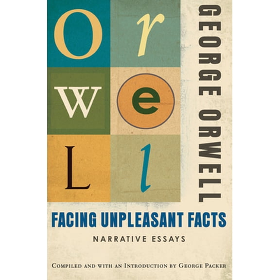 Pre-Owned Facing Unpleasant Facts: (Authorized Orwell Edition): A Mariner Books Classic 9780156033138 0156033135 -