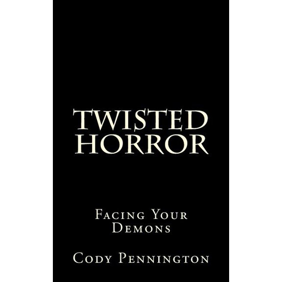 Facing Your Demons (Paperback) by Cody Pennington