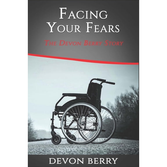 Facing Your Fears: The Devon Berry Story (Paperback)