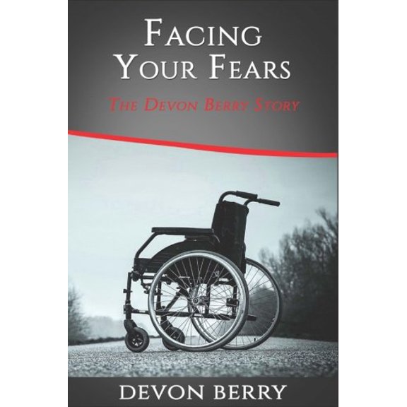 Pre-Owned Facing Your Fears: The Devon Berry Story (Paperback) 0692973028 9780692973028