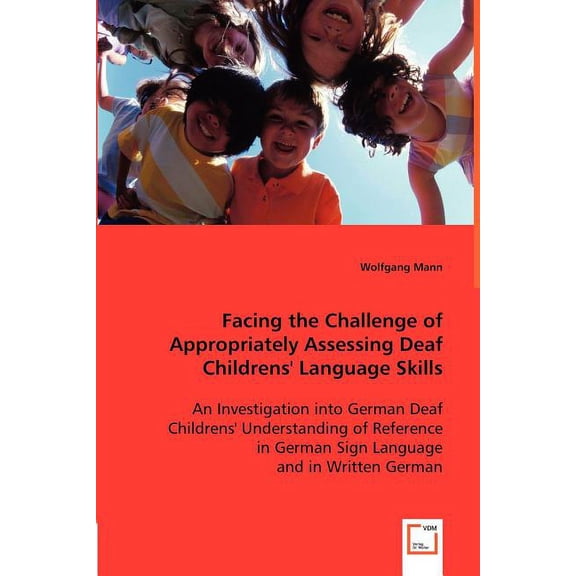 Facing the Challenge of Appropriately Assessing Deaf Childrens' Language Skills, (Paperback)