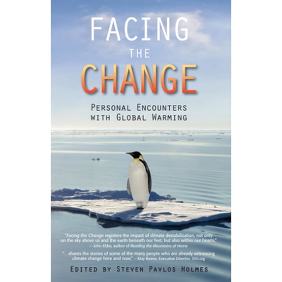 Pre-Owned Facing the Change: Personal Encounters with Global Warming (Paperback) 1937226271 9781937226275