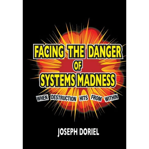 Facing the Danger of System Madness: When Destruction Hits from Within