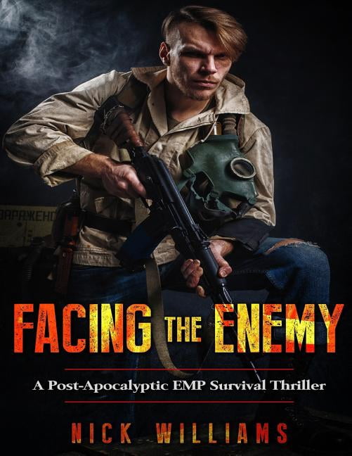 Facing the Enemy : A Post-apocalyptic Emp Survival Thriller - Walmart.com