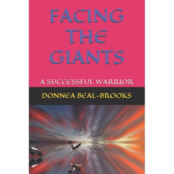 Facing the Giants : A Successful Warrior (Paperback)