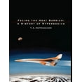 thumbnail image 1 of Facing the Heat Barrier: A History of Hypersonics (Paperback), 1 of 1