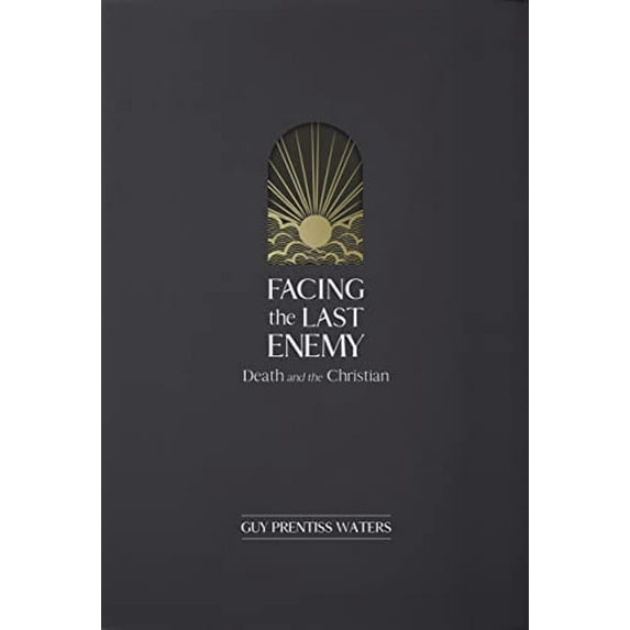 Pre-Owned Facing the Last Enemy: Death and the Christian (Hardcover) 1642894346 9781642894349