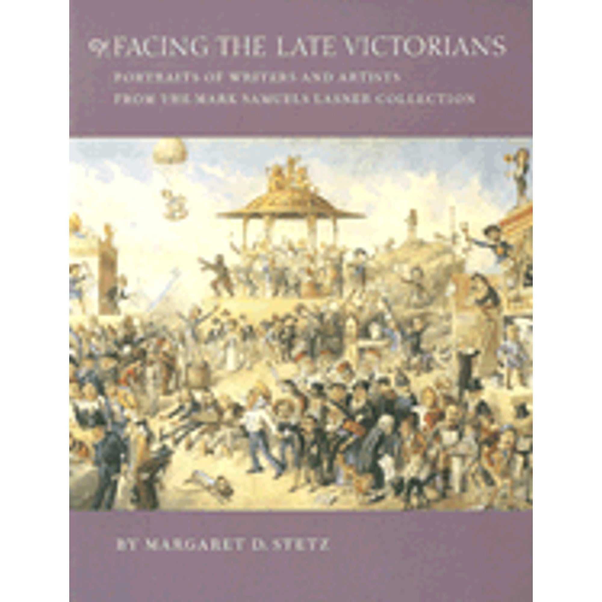 Pre-Owned Facing the Late Victorians: Portraits of Writers and Artists from Mark Samuels Lasner (Paperback 9780874139921) by Margaret D Stetz