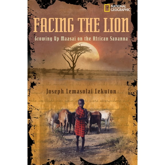 Facing the Lion: Growing Up Maasai on the African Savanna, (Paperback)