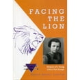 thumbnail image 1 of Facing the Lion: Memoirs of a Young Girl in Nazi Europe (Hardcover) by Simone Arnold Liebster, Sybil Milton, 1 of 1